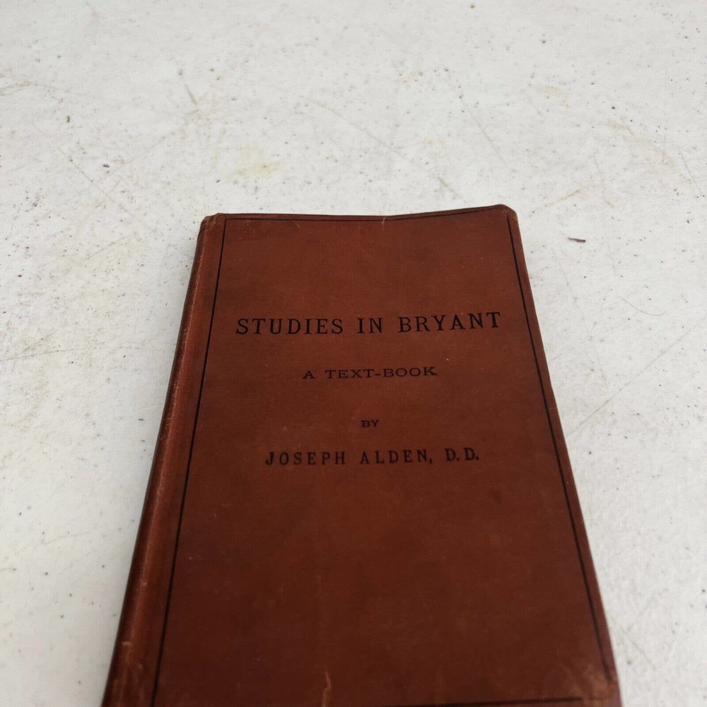 Studies In Bryant Text-Book Joseph Alden 1876 Vintage Book